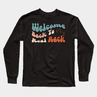 Welcome Back to my Real Rack Long Sleeve T-Shirt